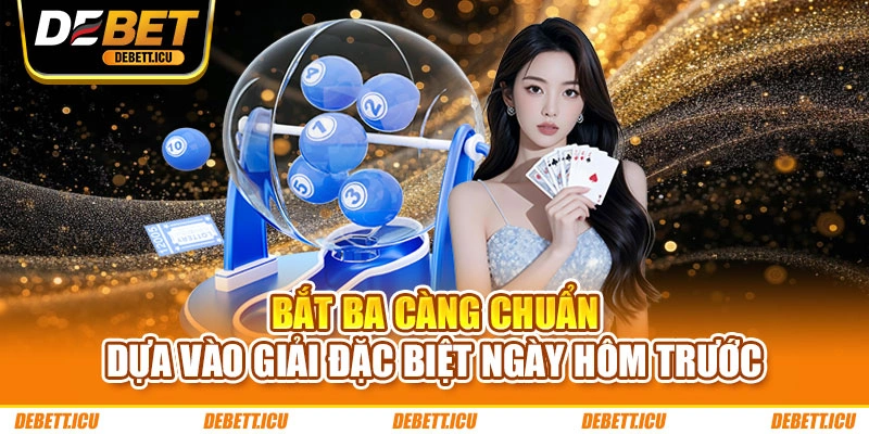 Bắt ba càng chuẩn dựa vào giải đặc biệt ngày hôm trước