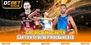 Cá Cược Bóng Chuyền - Săn Tiền Tỷ Đè Bẹp Mọi Bảng Kèo